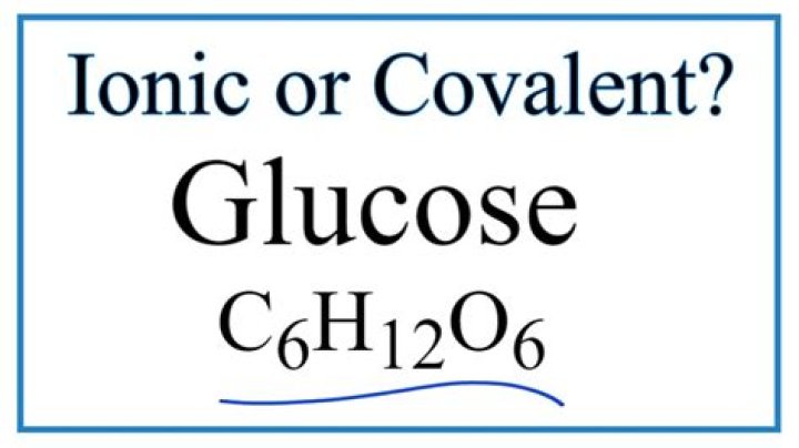 Is c6h12o6 an ionic or covalent compound